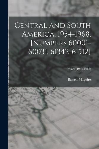 Cover image for Central and South America, 1954-1968, [numbers 60001-60031, 61342-61512]; v.502 (1964-1968)