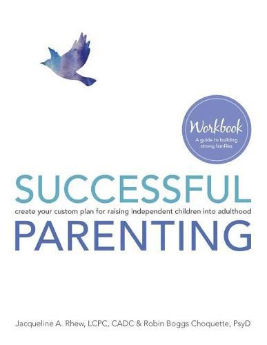 Cover image for Successful Parenting Workbook: create your custom plan for raising independent children into adulthood