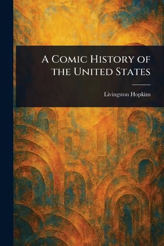 Cover image for A Comic History of the United States