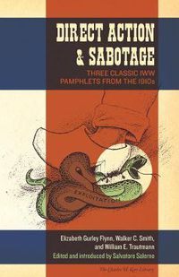 Cover image for Direct Action & Sabotage: Three Classic IWW Pamphlets from the 1910s