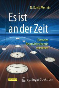 Cover image for Es ist an der Zeit: Einsteins Relativitatstheorie verstehen