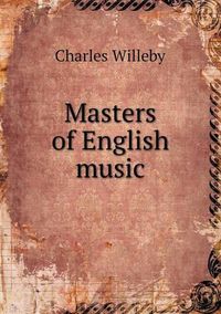 Cover image for Masters of English music