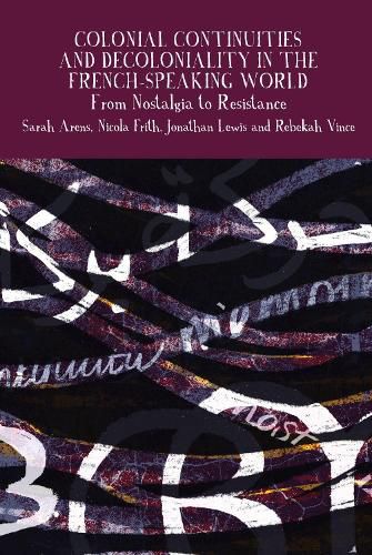 Colonial Continuities and Decoloniality in the French-Speaking World