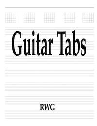 Cover image for Guitar Tabs: 100 Pages 8.5 X 11