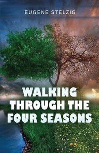 Cover image for Walking Through The Four Seasons