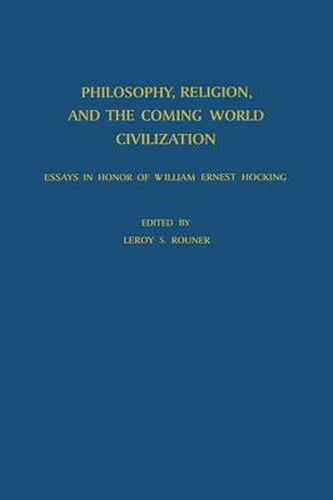 Cover image for Philosophy, Religion, and the Coming World Civilization: Essays in Honor of William Ernest Hocking