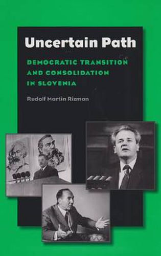 Cover image for Uncertain Path: Democratic Transition and Consolidation in Slovenia