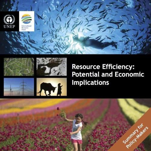 Resource efficiency: potential and economic implications, summary for policy-makers