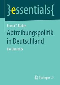 Cover image for Abtreibungspolitik in Deutschland: Ein UEberblick