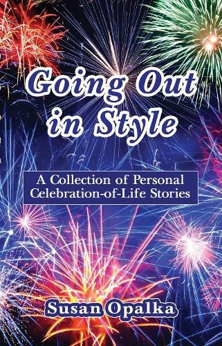 Cover image for Going Out in Style: A Collection of Celebration-of-Life Stories