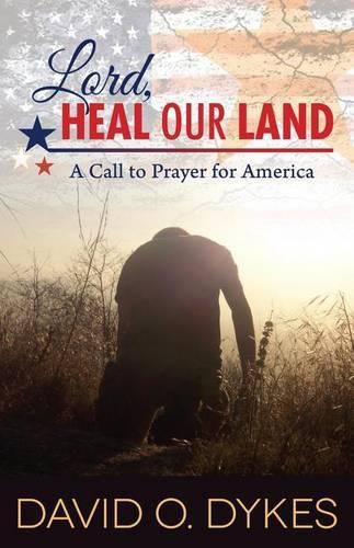 Cover image for Lord, Heal Our Land: A Call to Prayer for America