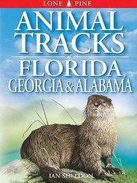 Cover image for Animal Tracks of Florida, Georgia and Alabama