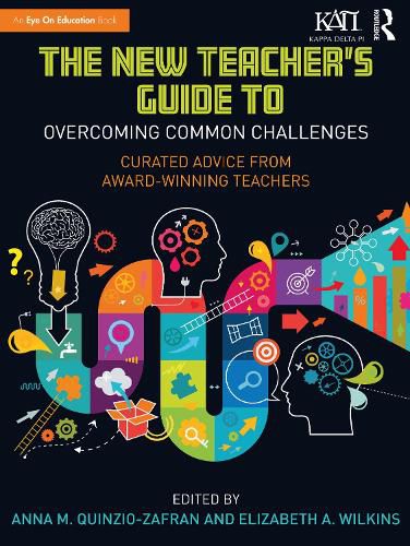 The New Teacher's Guide to Overcoming Common Challenges: Curated Advice from Award-Winning Teachers