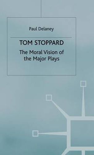 Cover image for Tom Stoppard: The Moral Vision of the Major Plays