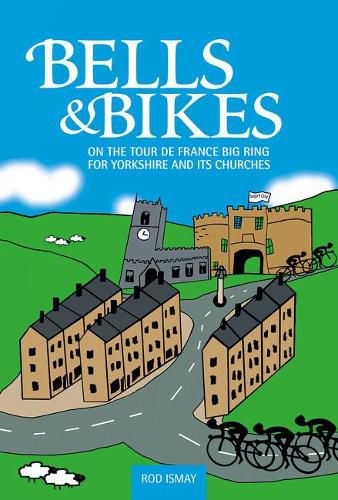 Cover image for Bells & Bikes: On the Tour de France big ring for Yorkshire and its churches