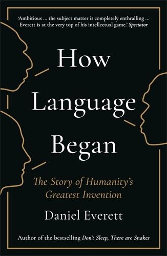 Cover image for How Language Began: The Story of Humanity's Greatest Invention