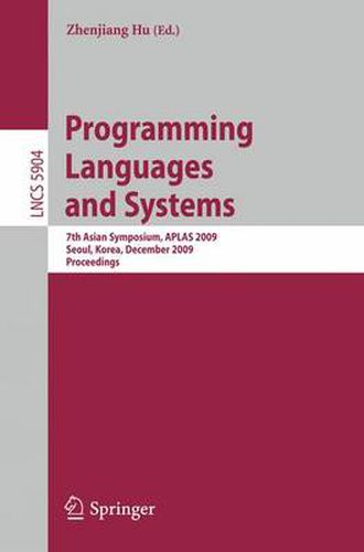 Cover image for Programming Languages and Systems: 7th Asian Symposium, APLAS 2009, Seoul, Korea, December 14-16, 2009, Proceedings