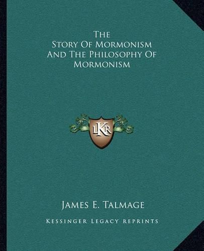 The Story of Mormonism and the Philosophy of Mormonism