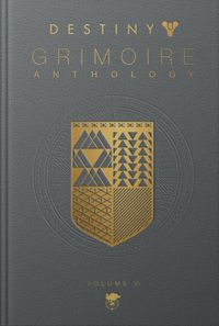 Cover image for Destiny Grimoire Anthology, Volume VI