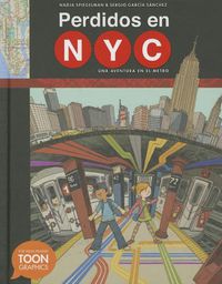 Cover image for Perdidos en NYC: una aventura en el metro: A TOON Graphic