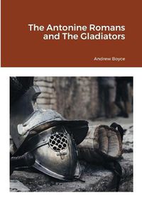 Cover image for The Antonine Romans and The Gladiators