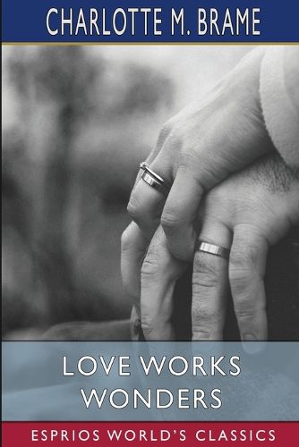 Love Works Wonders (Esprios Classics)