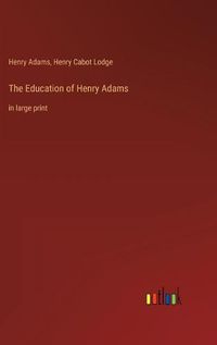 Cover image for The Education of Henry Adams