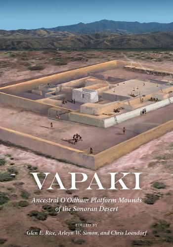 Cover image for Vapaki: Ancestral O'Odham Platform Mounds of the Sonoran Desert