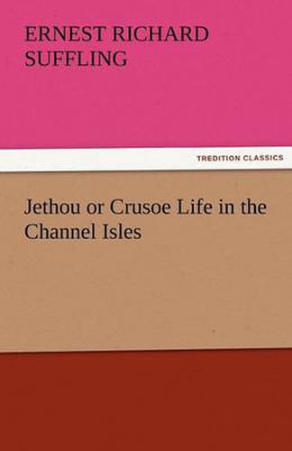 Cover image for Jethou or Crusoe Life in the Channel Isles