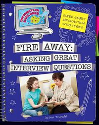 Cover image for Fire Away: Asking Great Interview Questions