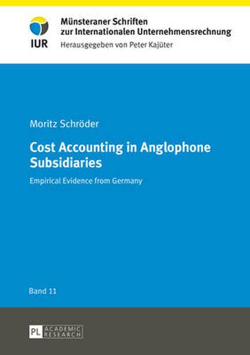 Cover image for Cost Accounting in Anglophone Subsidiaries: Empirical Evidence from Germany