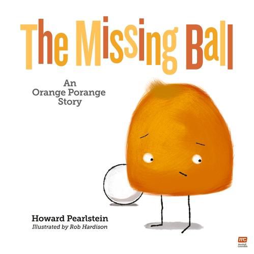 The Missing Ball: An Orange Porange Storyvolume 3