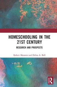 Cover image for Homeschooling in the 21st Century: Research and Prospects