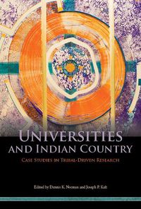 Cover image for Universities and Indian Country: Case Studies in Tribal-Driven Research