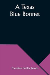 Cover image for A Texas Blue Bonnet