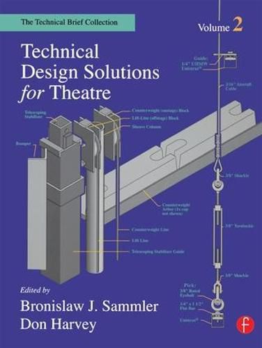 Cover image for Technical Design Solutions for Theatre: The Technical Brief Collection Volume 2