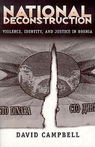 National Deconstruction: Violence, Identity, and Justice in Bosnia