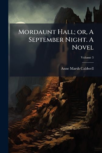 Cover image for Mordaunt Hall; Or, a September Night. a Novel