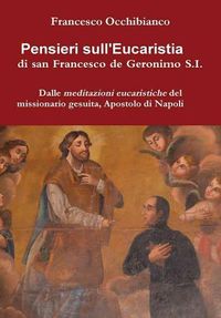 Cover image for Pensieri Sull'eucaristia Di San Francesco De Geronimo S.I.