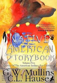 Cover image for The Native American Story Book Volume Five Stories of the American Indians for Children