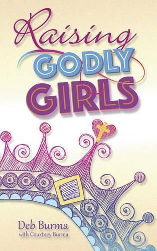 Cover image for Raising Godly Girls