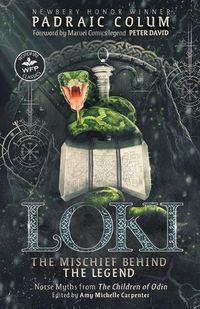 Cover image for Loki-The Mischief Behind the Legend: Norse Myths from The Children of Odin