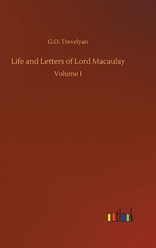 Life and Letters of Lord Macaulay