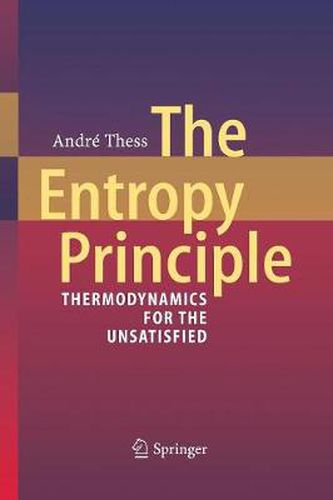 Cover image for The Entropy Principle: Thermodynamics for the Unsatisfied