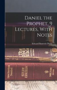 Cover image for Daniel the Prophet, 9 Lectures, With Notes