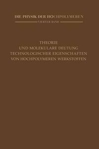 Cover image for Theorie und molekulare Deutung technologischer Eigenschaften von hochpolymeren Werkstoffen