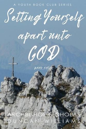 Cover image for Setting Yourself Apart unto God