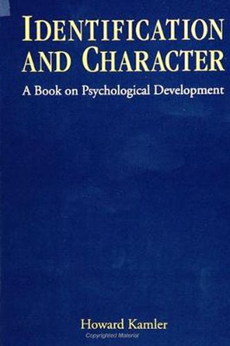 Cover image for Identification and Character: A Book on Psychological Development