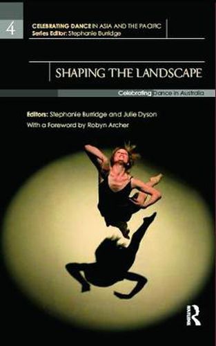 Cover image for Shaping the Landscape: Celebrating Dance in Australia