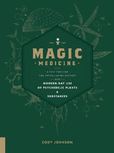 Cover image for Magic Medicine: A Trip Through the Intoxicating History and Modern-Day Use of Psychedelic Plants and Substances